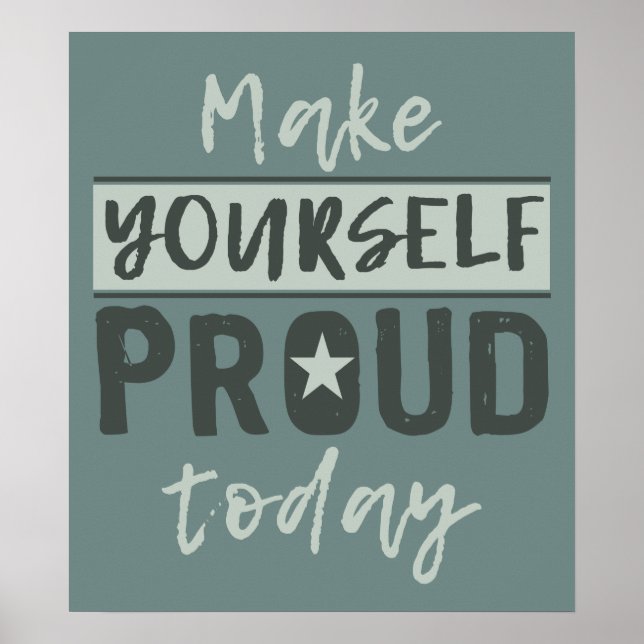 "Make Yourself Proud" benutzerdefiniertes Poster (Vorne)