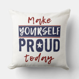 "Make Yourself Proud" werfen Kissen