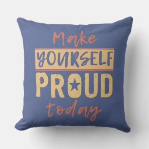 "Make Yourself Proud" werfen Kissen Für Draußen