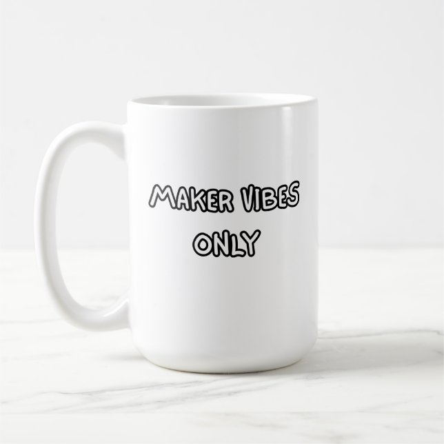 maker vibes only kaffeetasse (Links)