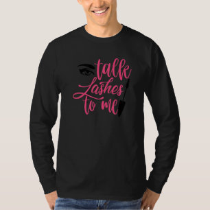 Makeup Artist Cosmetologin Cosmetology Lashes Bea T-Shirt