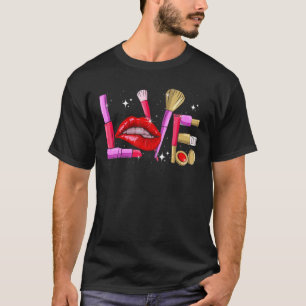 Makeup Artist Liebe Kosmetikerin Mode T-Shirt