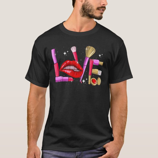 Makeup Artist Liebe Kosmetikerin Mode T-Shirt (Vorderseite)