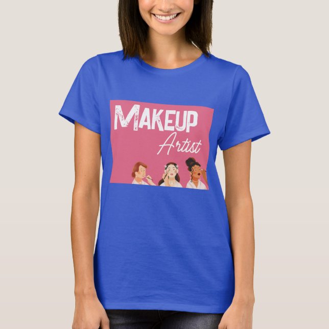 Makeup Artist T - Shirt (Vorderseite)