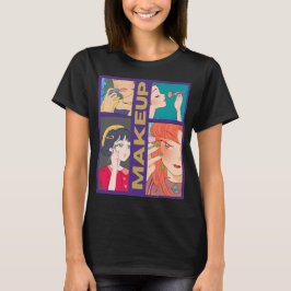 MAKEUP GIRLS T-Shirt