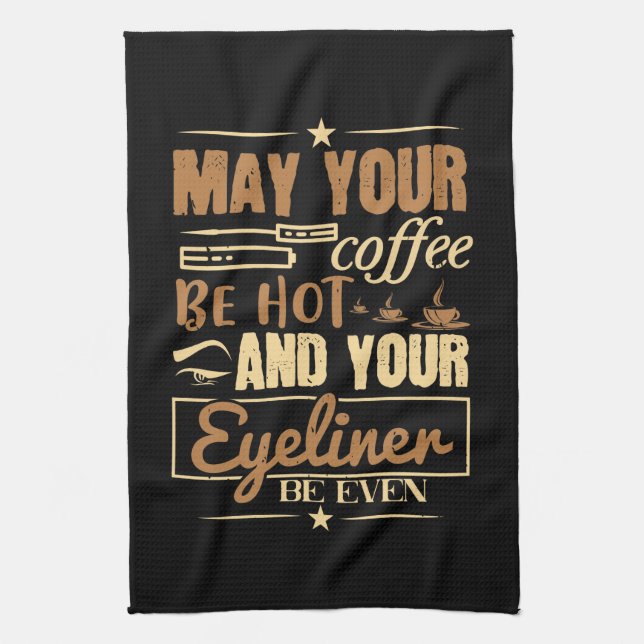 Makeup - heißer Kaffee und sogar Eyeliner Geschirrtuch (Vertikal)