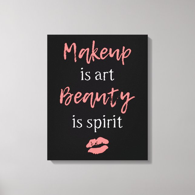 Makeup ist Kunst Schönheit ist Geist Leinwanddruck (Vorderseite)