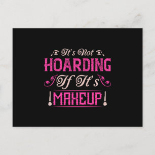 Makeup-it ist nicht gehärtet, wenn es Makeup ist Postkarte