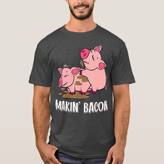 Makin Bacon Pig Bacon Bauer T-Shirt (Vorderseite)