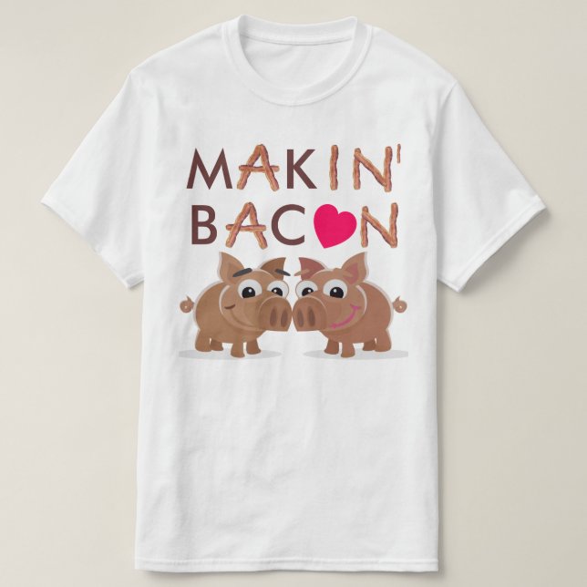 Makin' Bacon T-Shirt (Design vorne)