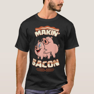 Makin' Bacon T - Shirt, Schwein, Funny Meatarian, T-Shirt