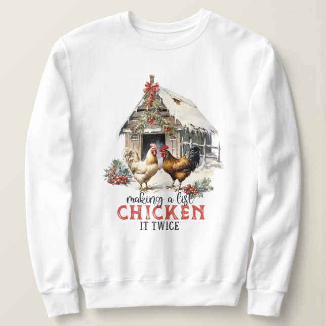 Making a List Chicken It Twice Country Christmas Sweatshirt (Design vorne)