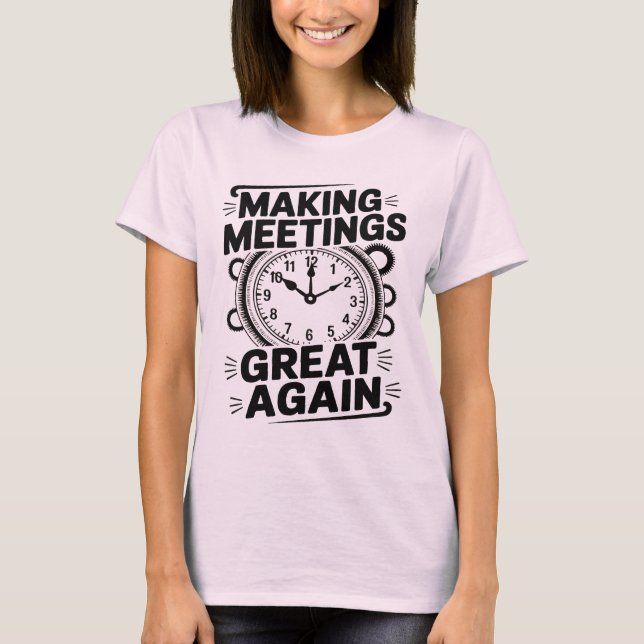 Making Meetings Great Again National Boss Day T-Shirt (Vorderseite)