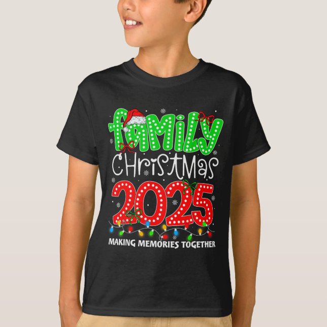 Making Memories Together Family Christmas 2025 Xma T-Shirt (Vorderseite)