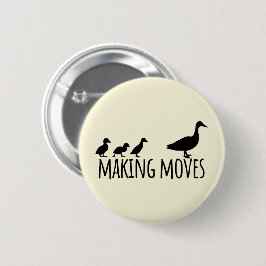 Making Moves Mama Ente und Entenkinder Motivierend Button