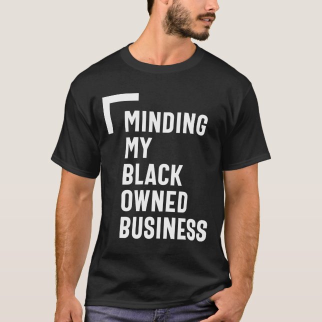 Making My Black Ownership Business Shirt Unternehm (Vorderseite)