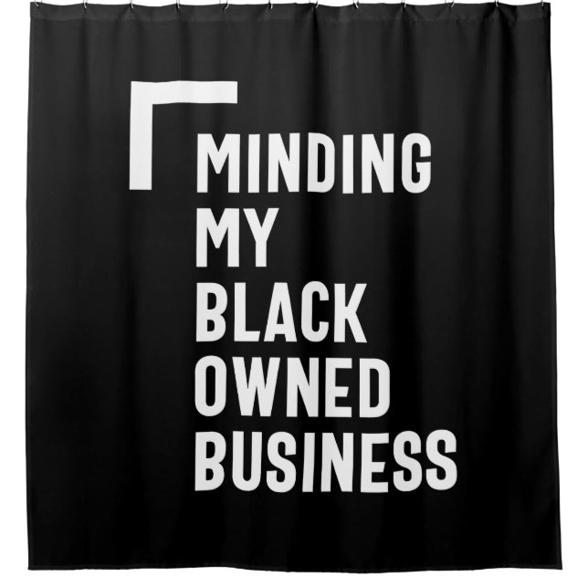 Making My Black Ownership Business Shirt Unternehm Duschvorhang (Vorderseite)