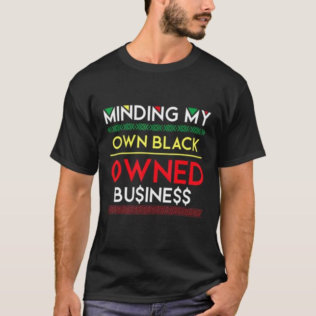 Making my own Black Owned Business Money Entrepre T-Shirt (Vorderseite)