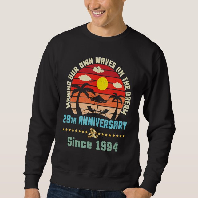 Making Our Own Wave On The Dream 29th Anniversary  Sweatshirt (Vorderseite)