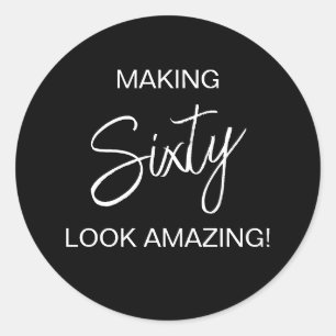Making Sixty Look Amazing 60. Geburtstag Geschenka Runder Aufkleber