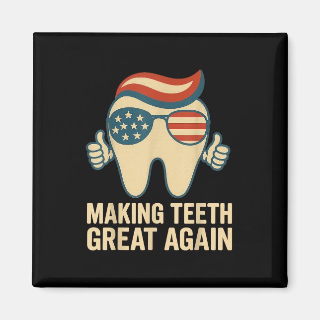 Making Teeth Great Again 4. Juli Amerika Sungl Magnet (Vorne)