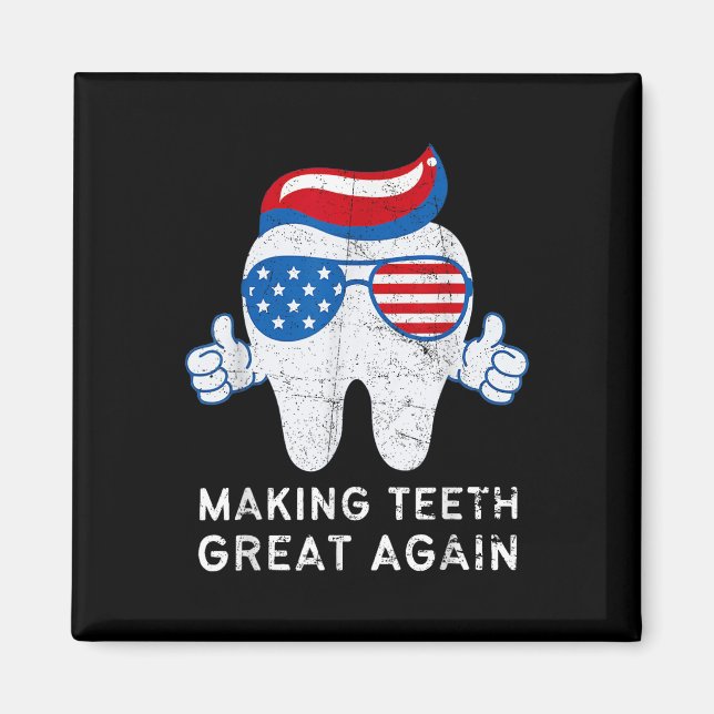 Making Teeth Great Again 4. Juli Amerika USA  Magnet (Vorne)
