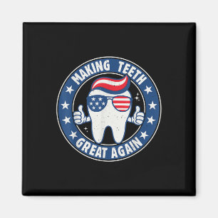 Making Teeth Great Again 4. Juli Mundgesundheit D Magnet