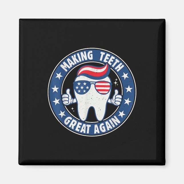 Making Teeth Great Again 4. Juli Mundgesundheit D Magnet (Vorne)