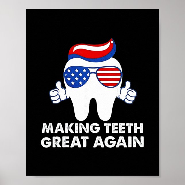 Making Teeth Great Again Lustige Zähne Trump Haar  Poster (Vorne)