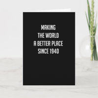 Making The World A Better Place Since 1940 -
