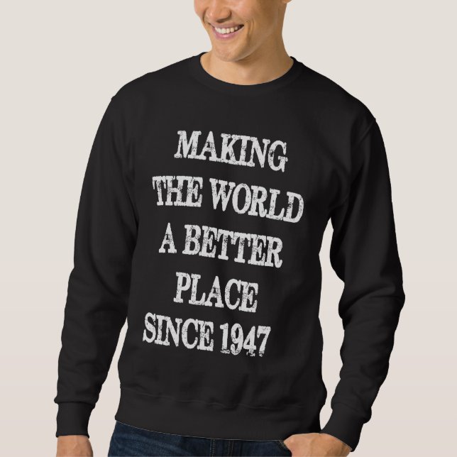 Making The World A Better Place Since 1947  Awesom Sweatshirt (Vorderseite)