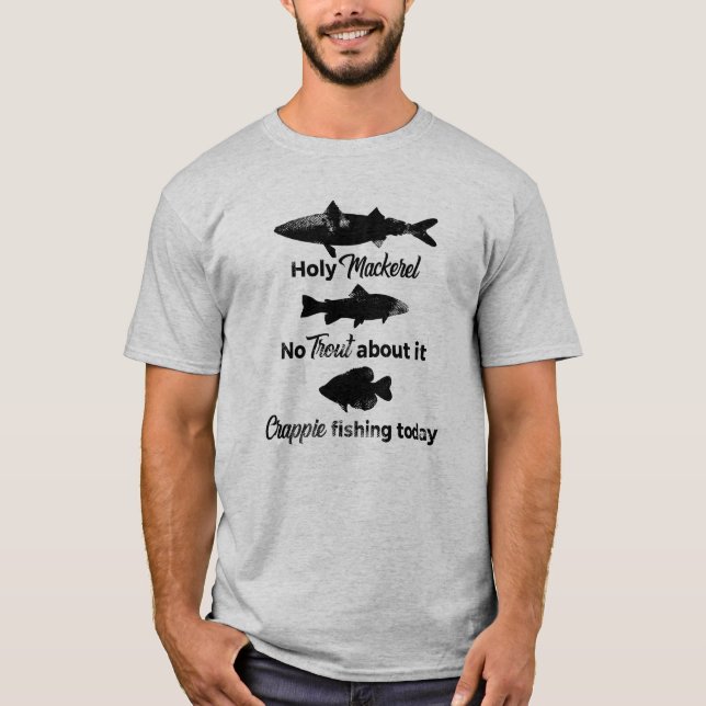 Makrelen-Forellecrappie-Fischen-Wortspiel-T - T-Shirt (Vorderseite)