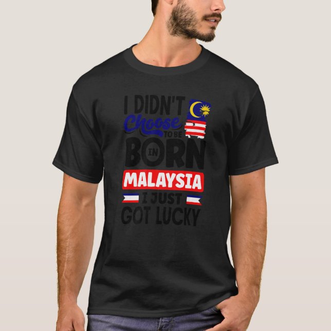 Malaysia Malaysian Malaysia Flag I Just Got Lucky  T-Shirt (Vorderseite)