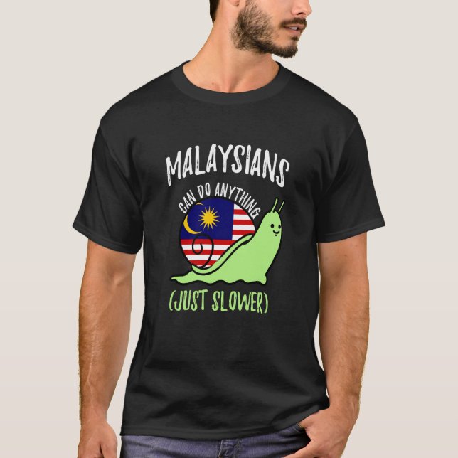 Malaysier können alles nur langsamere tun als Mala T-Shirt (Vorderseite)