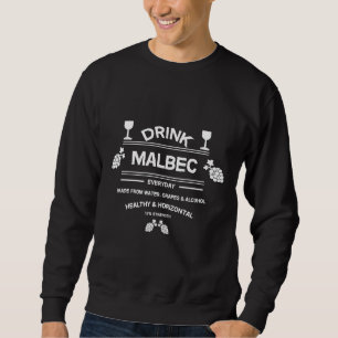 Malbec Wein Drinkers Exporteur Importer Zuhause Ma Sweatshirt