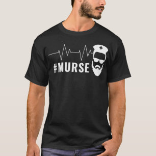 Male Nurse Ohrs Heartbeat Murse Ohrts RN LPN CNA T-Shirt