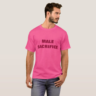MALE SACRIFICE T-Shirt
