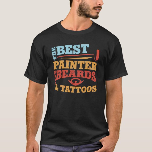 Maler Dekorator Bart Tattoo Beste Schmerzen T-Shirt (Vorderseite)