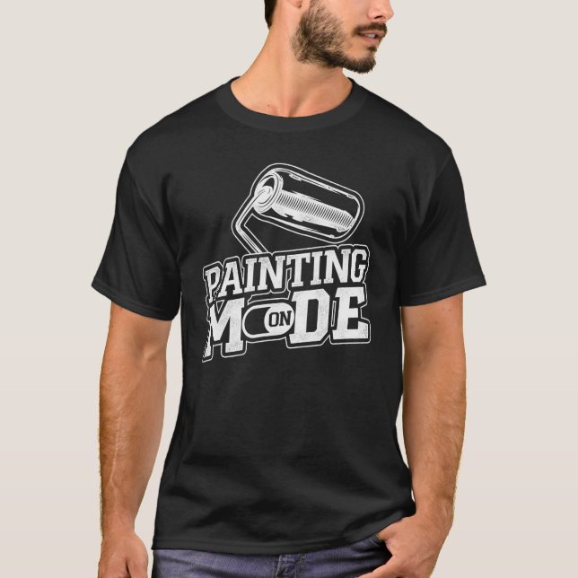 Maler-Dekorator des Hauses im Maler-Modus T-Shirt (Vorderseite)