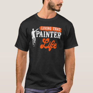 Maler-Dekorator im Haus Leben dieses Maler Leben T-Shirt