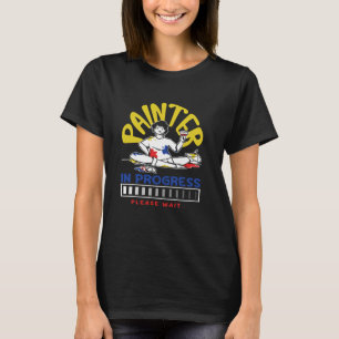 Maler in Arbeit, bitte warten Sie auf Kunst-Vibes T-Shirt