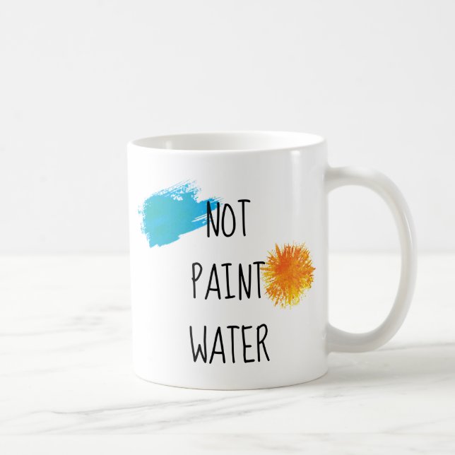 Maler Künstler nicht Paint Water Funny Coffee Tass Kaffeetasse (Rechts)