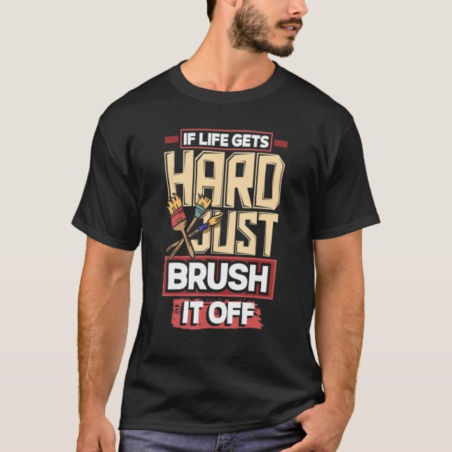 Maler malen, wenn das Leben schwer wird, einfach d T-Shirt (Vorderseite)
