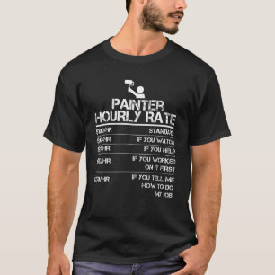 Maler Stundenlohn für männliche Arbeitskräfte T-Shirt