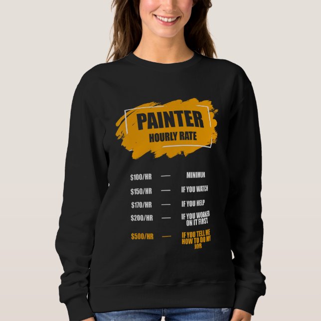 Maler Stündlicher Maler Angestellter Sweatshirt (Vorderseite)