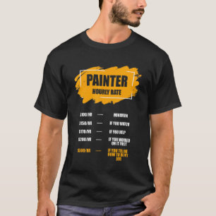 Maler Stündlicher Maler Angestellter T-Shirt
