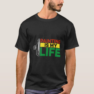Malerei ist mein Lebensgemälde künstlerische Maler T-Shirt