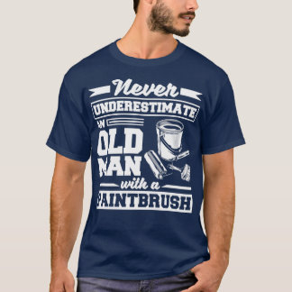 Malerpinsel unterschätzen niemals eine T-Shirt