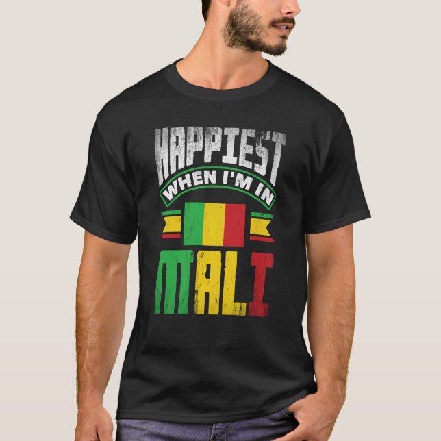 Mali Mali Mali Flag am glücklichsten, wenn ich in  T-Shirt (Vorderseite)