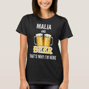 Malia und Bier deshalb bin ich hier T-Shirt
